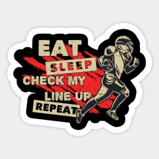 Eat Sleep Check my line up Repeat Sticker